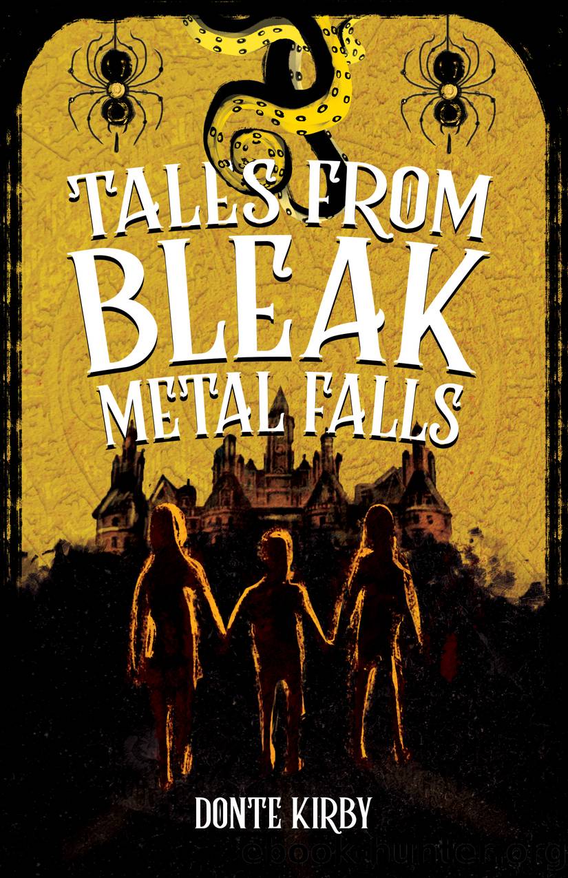 Tales from Bleak Metal Falls by Donte Kirby