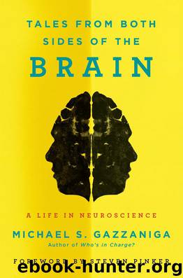 Tales from Both Sides of the Brain: A Life in Neuroscience by Michael S. Gazzaniga