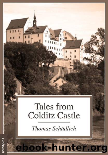 Tales from Colditz Castle by Thomas Schädlich