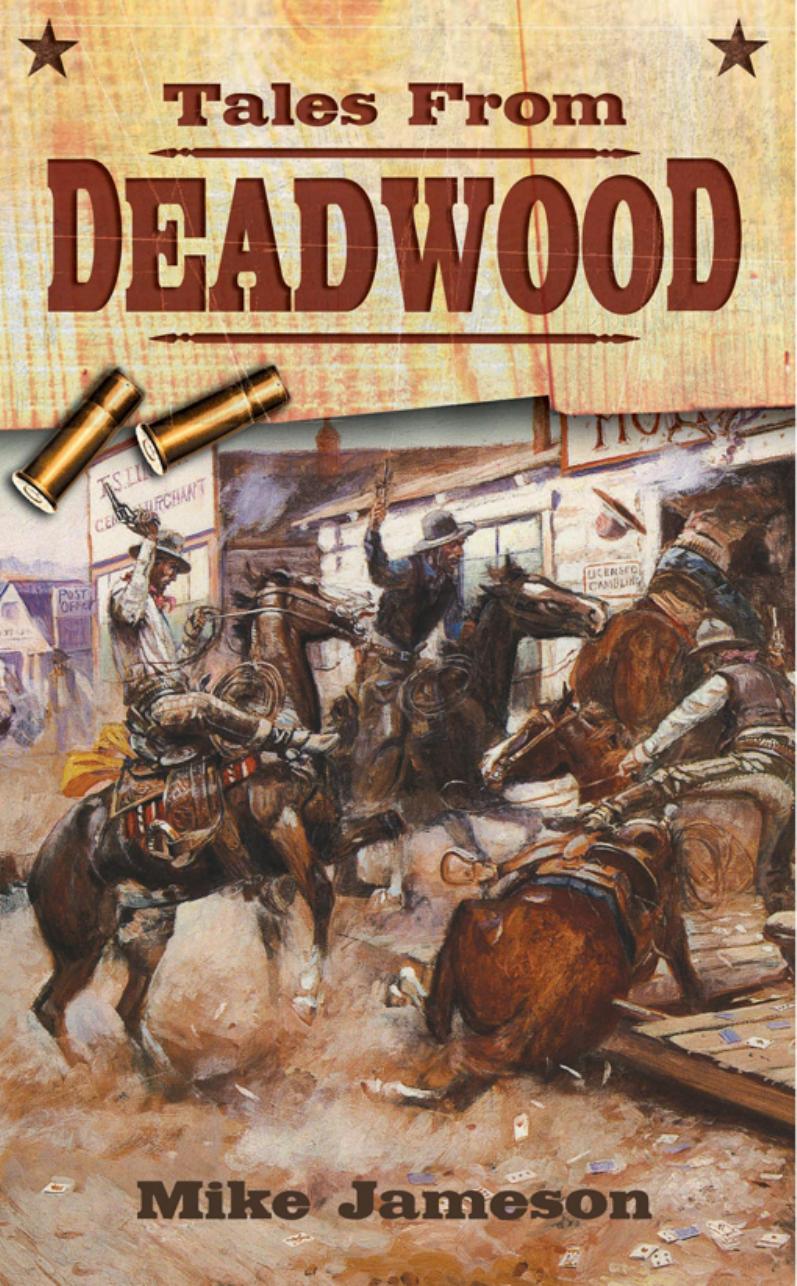Tales from Deadwood by Mike Jameson