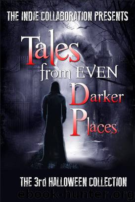 Tales from Even Darker Places by The Indie Collaboration