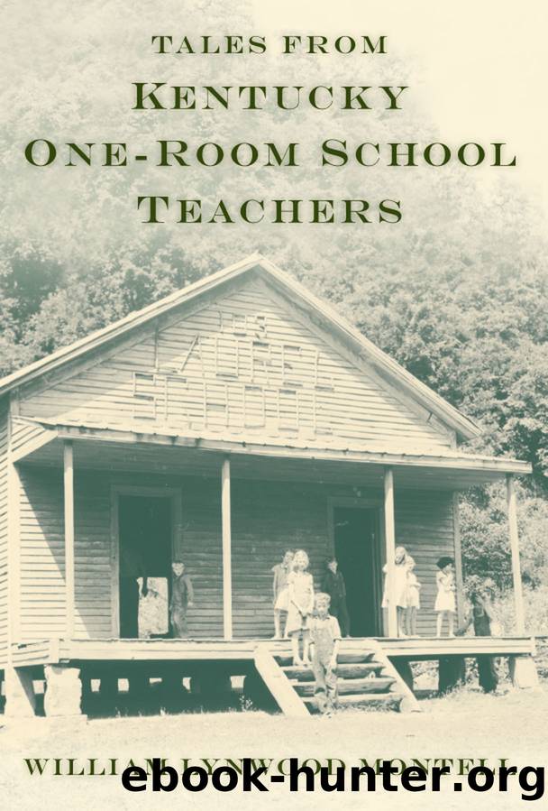 Tales from Kentucky One-Room School Teachers by William Lynwood Montell