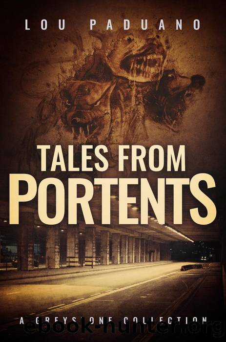 Tales from Portents - A Greystone Collection by Lou Paduano