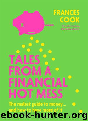 Tales from a Financial Hot Mess by Frances Cook