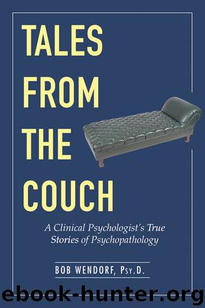 Tales from the Couch by Dr. Bob Wendorf