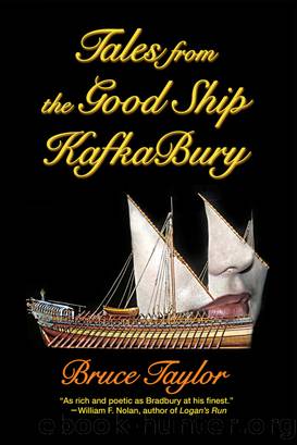 Tales from the Good Ship KafkaBury by Bruce Taylor