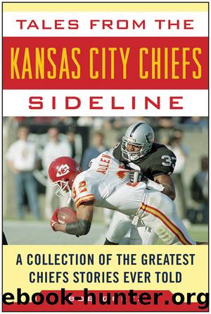 Tales from the Kansas City Chiefs Sideline by Bob Gretz
