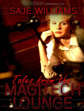 Tales from the Magitech Lounge by Saje Williams