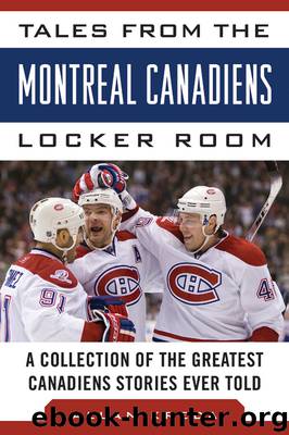 Tales from the Montreal Canadiens Locker Room by Robert S. Lefebvre