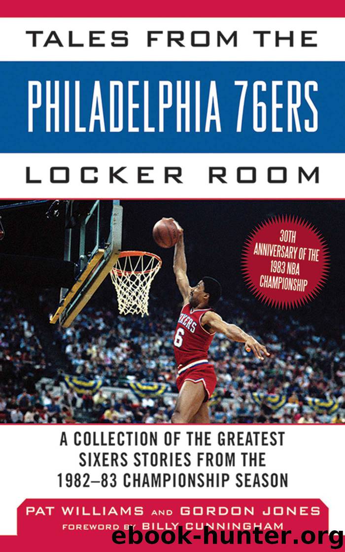 Tales from the Philadelphia 76ers Locker Room by Gordon Jones Pat Williams