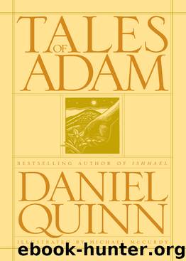 Tales of Adam by Daniel Quinn