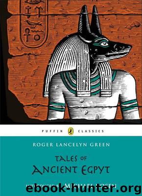 Tales of Ancient Egypt (Puffin Classics) by Green Roger Lancelyn