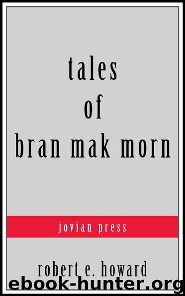 Tales of Bran Mak Morn by Robert E. Howard
