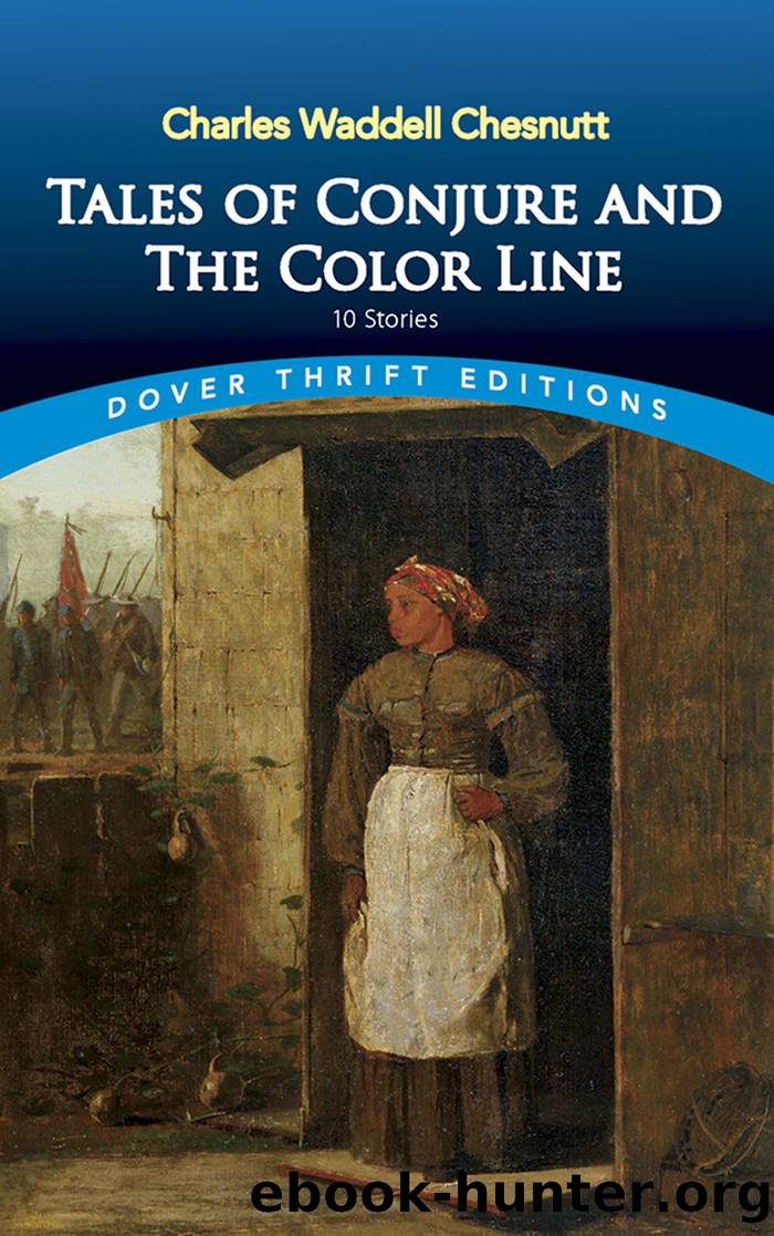 Tales of Conjure and The Color Line by Charles Waddell Chesnutt