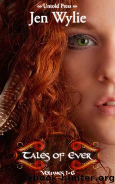 Tales of Ever (Volumes 1-6) by Jen Wylie