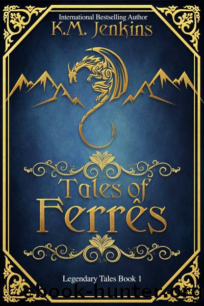 Tales of FerrÃªs: Legendary Tales, #1 by K.M. Jenkins