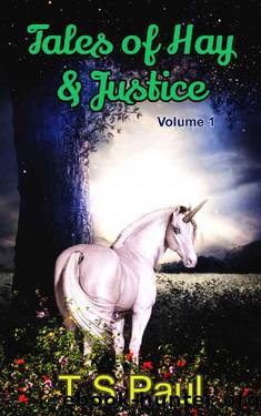 Tales of Hay and Justice (Volume Book 1) by T S Paul