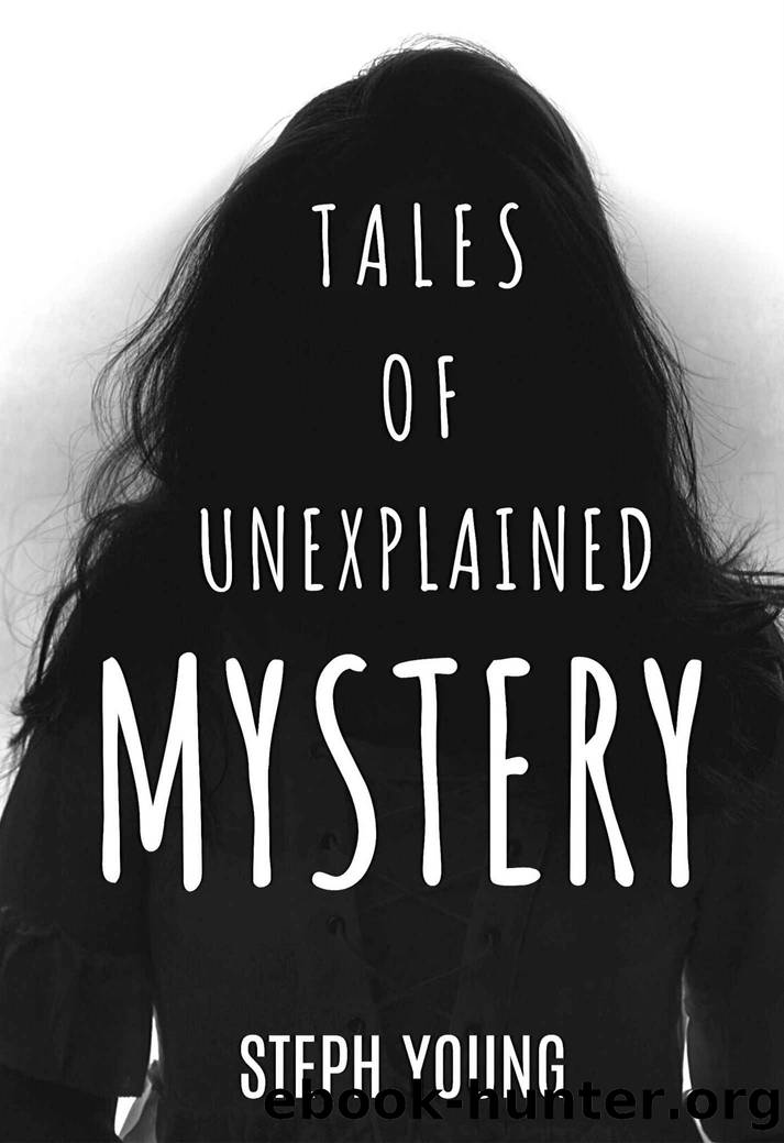 Tales of Mystery Unexplained. (Tales of Mysteries Unexplained Book 1): Tales of Mystery Unexplained Podcast by Steph Young & Tales of Mystery Unexplained Unexplained Podcast