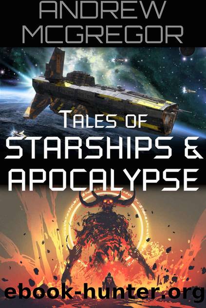 Tales of Starships & Apocalypse by Andrew McGregor