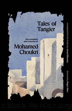 Tales of Tangier by Mohamed Choukri