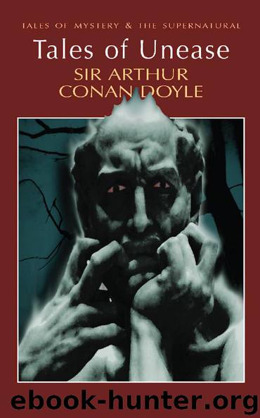 Tales of Unease by Sir Arthur Conan Doyle