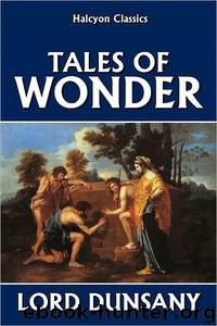 Tales of Wonder by Lord Dunsany