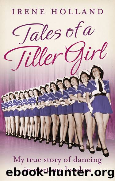 Tales of a Tiller Girl by Irene Holland