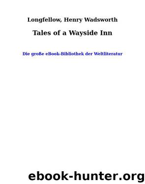 Tales of a Wayside Inn by Longfellow Henry Wadsworth