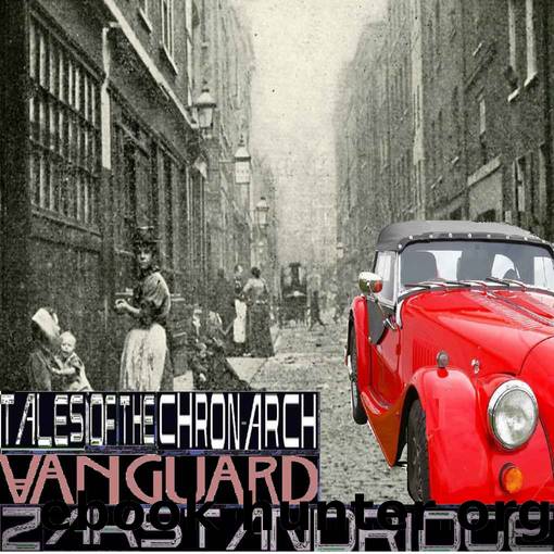 Tales of the Chron-Arch: VanGuard by Zak Standridge