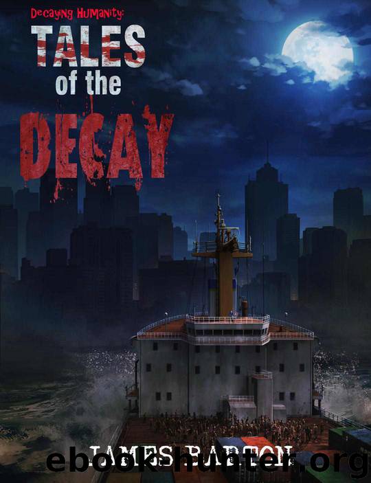 Tales of the Decay by James Barton
