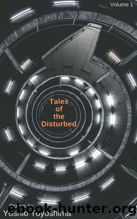 Tales of the Disturbed (Volume 1) by Yoshio Toyoshima & Yoshio Toyoshima
