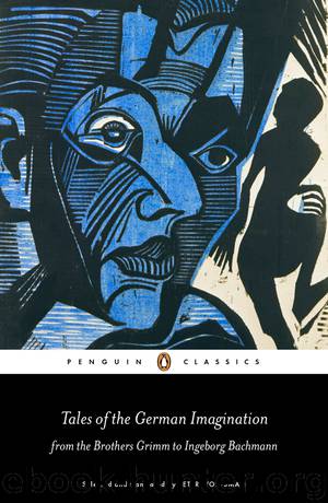 Tales of the German Imagination from the Brothers Grimm to Ingeborg Bachmann by Peter Wortsman