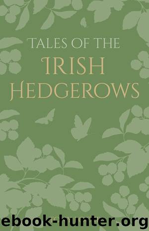 Tales of the Irish Hedgerows by Locke Tony