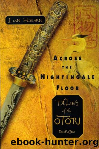 Tales of the Otori 1 - Across the Nightingale Floor by Lian Hearn