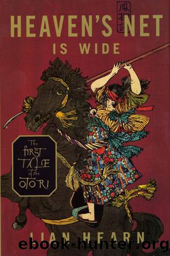 Tales of the Otori 5 - Heaven's Net is Wide by Lian Hearn