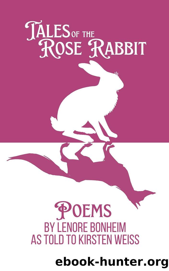 Tales of the Rose Rabbit: Poems by Kirsten Weiss