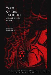 Tales of the Tattooed: An Anthology of Ink (British Library Tales of the Weird Book 13) by John Miller