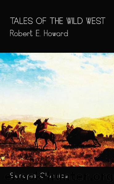 Tales of the Wild West by Robert E. Howard