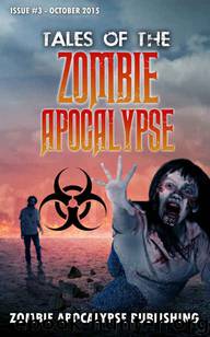 Tales of the Zombie Apocalypse (Issue #3 | October 2015) by Anthony Michael