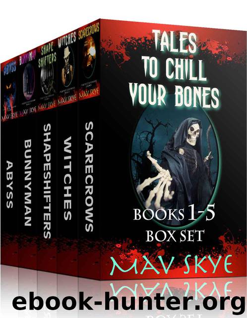 Tales to Chill Your Bones, Books 1-5 Box Set: A Horror Short Story Collection (3 Tales to Chill Your Bones Book 11) by Skye Mav