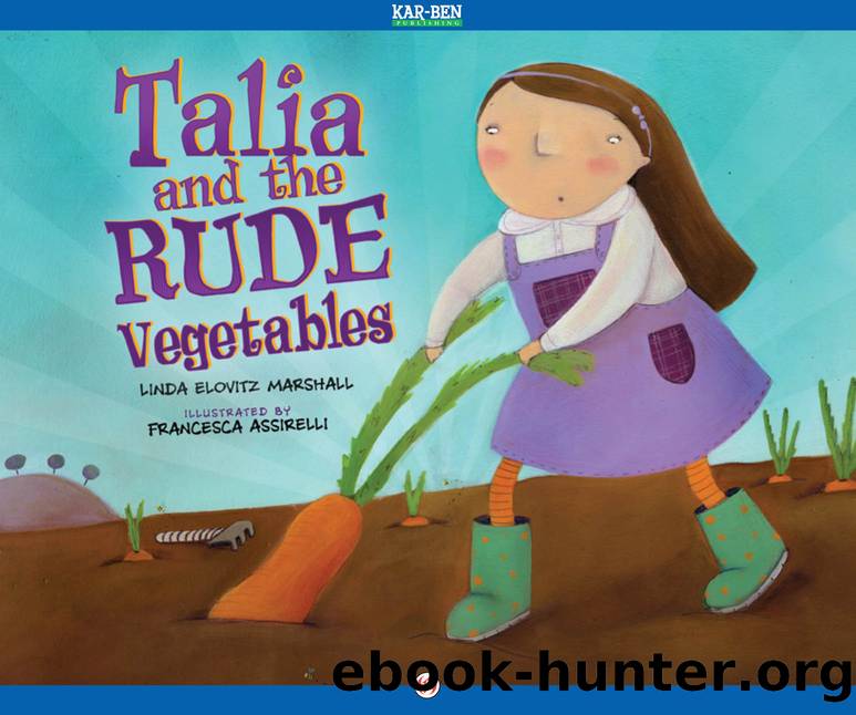 Talia and the Rude Vegetables by Linda Elovitz Marshall