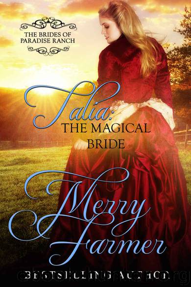 Talia: The Magical Bride (The Brides of Paradise Ranch - Sweet Version Book 10) by Merry Farmer