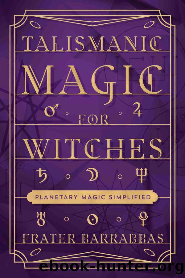 Talismanic Magic for Witches by Frater Barrabbas