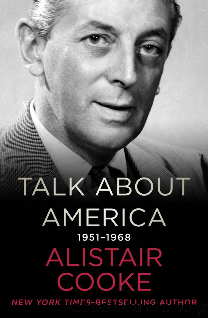 Talk About America, 1951â1968 by Alistair Cooke