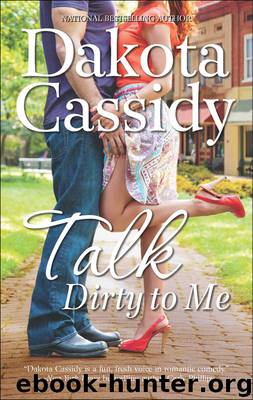 Talk Dirty to Me by Dakota Cassidy & Cassidy