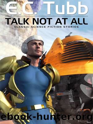 Talk Not At All by E.C. Tubb