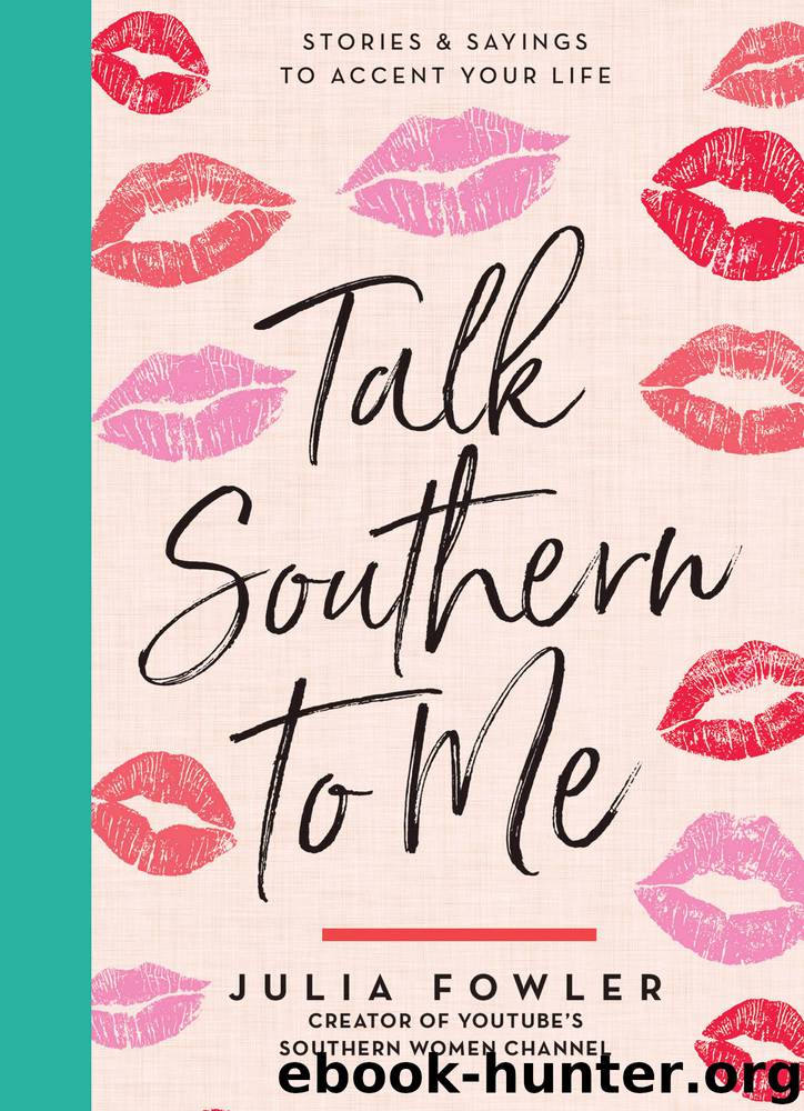 Talk Southern to Me by Julia Fowler