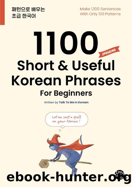 Talk To Me In Korean - 1100 Short & Useful Korean Phrases by Talk To Me In Korean (TTMIK) (2020)