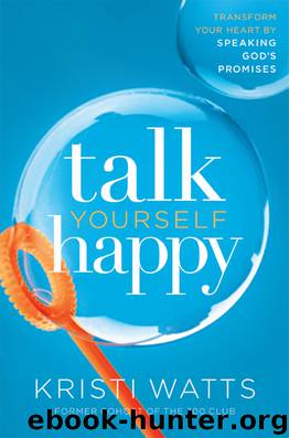Talk Yourself Happy by Kristi Watts