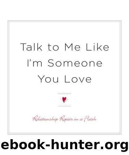 Talk to Me Like I'm Someone You Love, revised edition by Nancy Dreyfus Psy. D